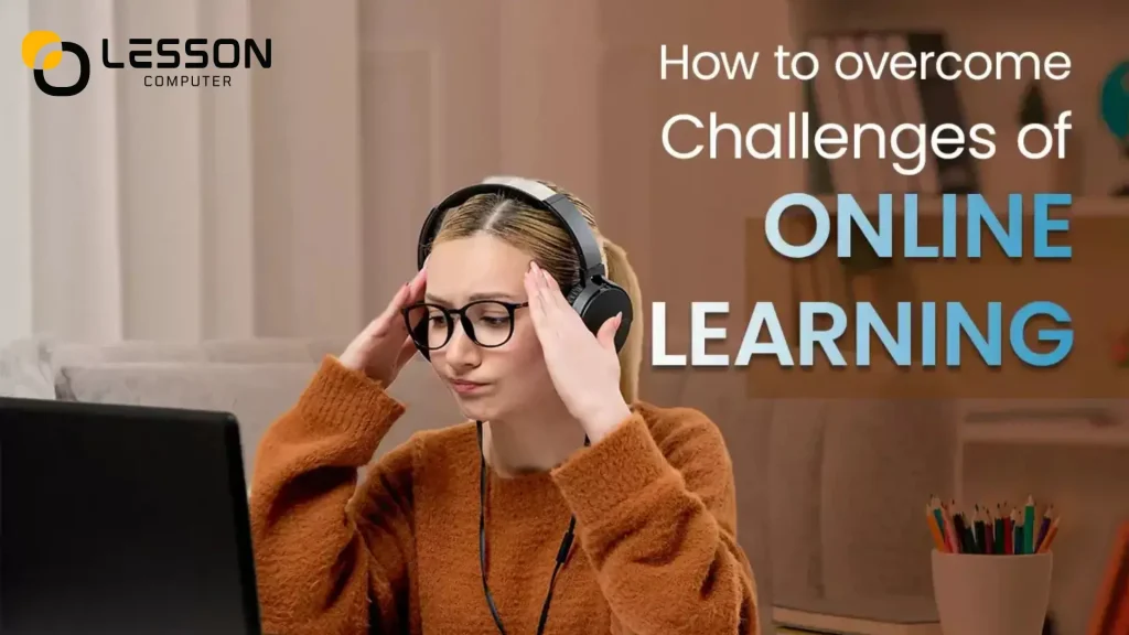 Overcoming Challenges in Online Learning: